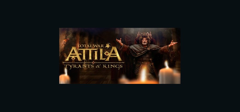 Total War: ATTILA - Tyrants and Kings Edition
